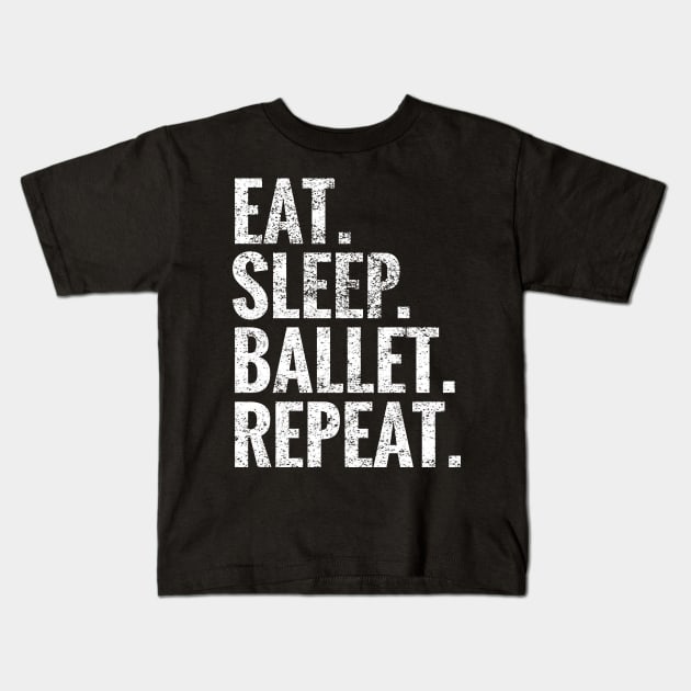 Eat Sleep Ballet Repeat Kids T-Shirt by TeeLogic